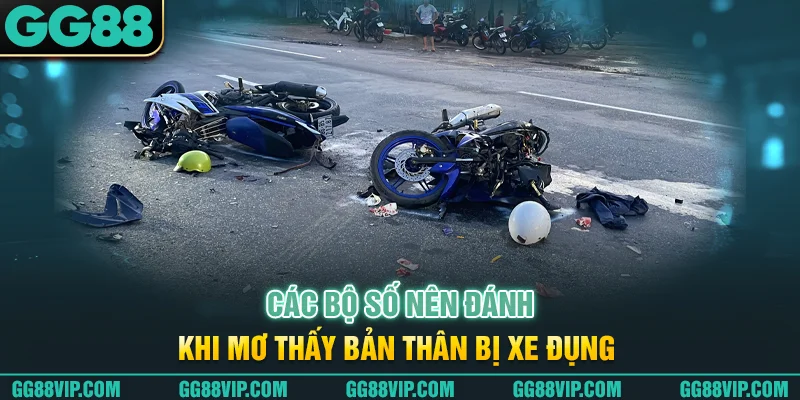 Các bộ số nên đánh khi mơ thấy bản thân bị xe đụng Các bộ số nên đánh khi mơ thấy bản thân bị xe đụng