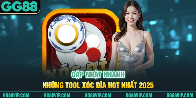 Cập nhật nhanh những tool xóc đĩa hot nhất 2025 Cập nhật nhanh những tool xóc đĩa hot nhất 2025