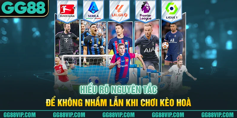 Hiểu rõ nguyên tắc để không nhầm lẫn khi chơi kèo hoà Hiểu rõ nguyên tắc để không nhầm lẫn khi chơi kèo hoà