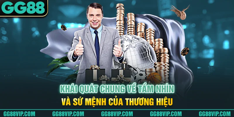 Khái quát chung về tầm nhìn và sứ mệnh của thương hiệu Khái quát chung về tầm nhìn và sứ mệnh của thương hiệu