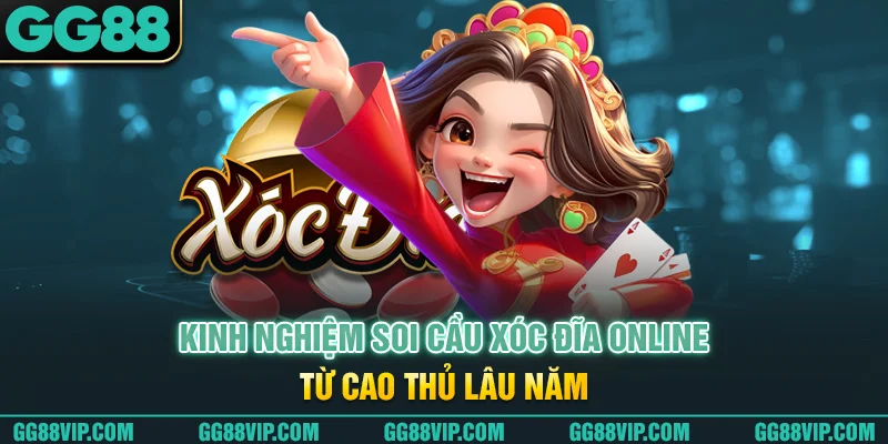 Kinh nghiệm soi cầu xóc đĩa online từ cao thủ lâu năm Kinh nghiệm soi cầu xóc đĩa online từ cao thủ lâu năm