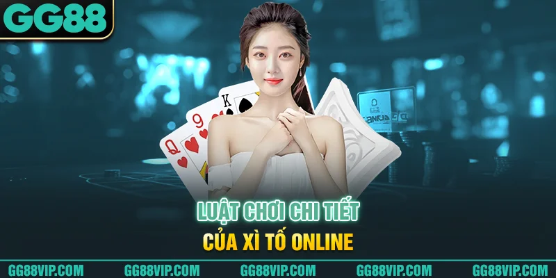 Luật chơi chi tiết của Xì Tố online Luật chơi chi tiết của Xì Tố online