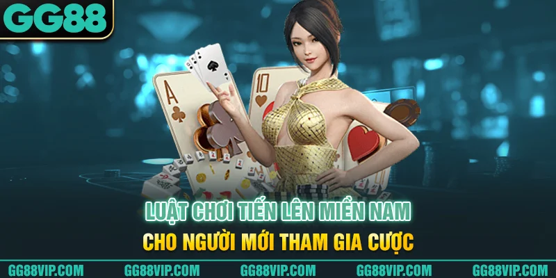 Luật chơi tiến lên miền nam cho người mới cược Luật chơi tiến lên miền nam cho người mới cược