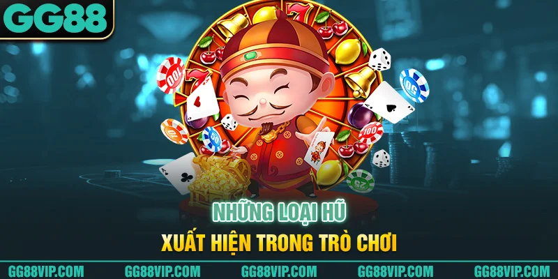 Những loại hũ xuất hiện trong trò chơi Những loại hũ xuất hiện trong trò chơi