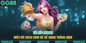 Tài Xỉu Online – Hiểu Rõ Cách Chơi Để Dễ Dàng Thắng Đậm