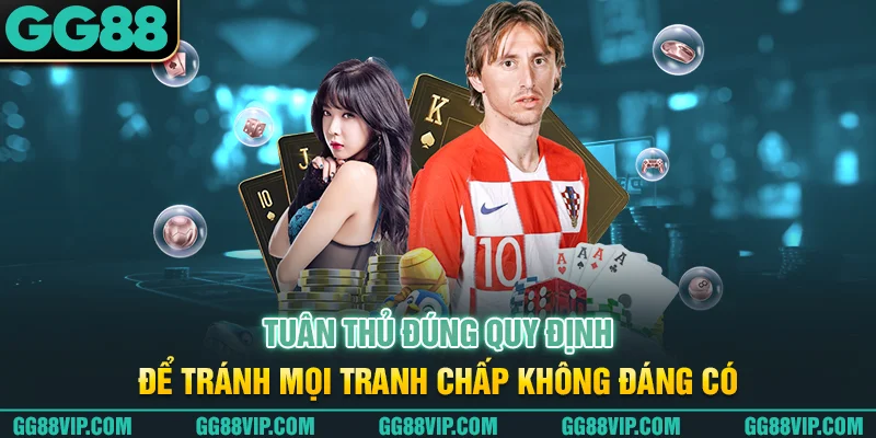 Tuân thủ đúng quy định để tránh mọi tranh chấp không đáng có