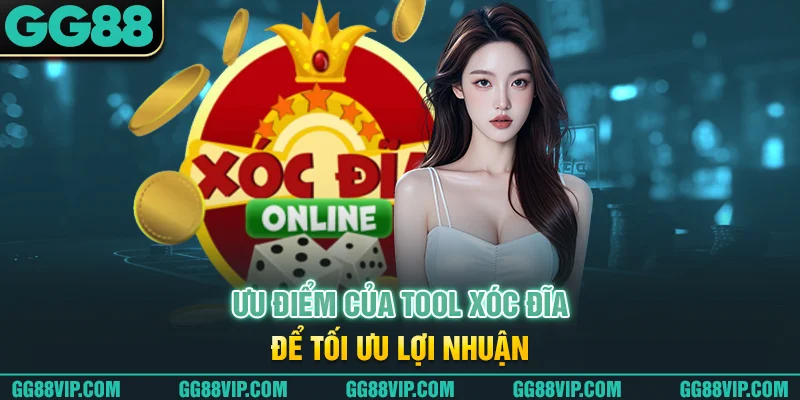 Ưu điểm của tool xóc đĩa để tối ưu lợi nhuận Ưu điểm của tool xóc đĩa để tối ưu lợi nhuận