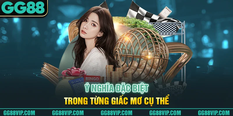 Ý nghĩa đặc biệt trong từng giấc mơ cụ thể Ý nghĩa đặc biệt trong từng giấc mơ cụ thể